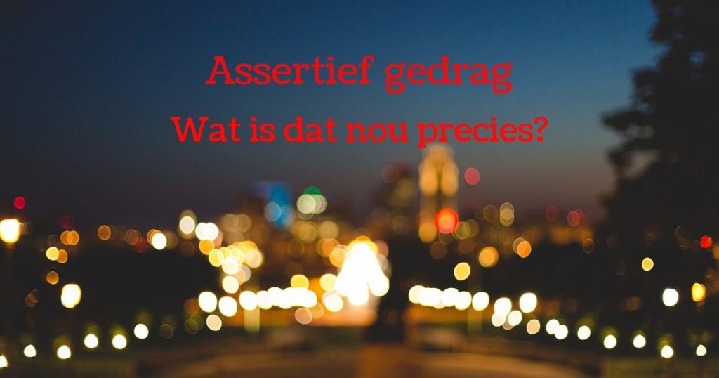 Wat is assertief gedrag?